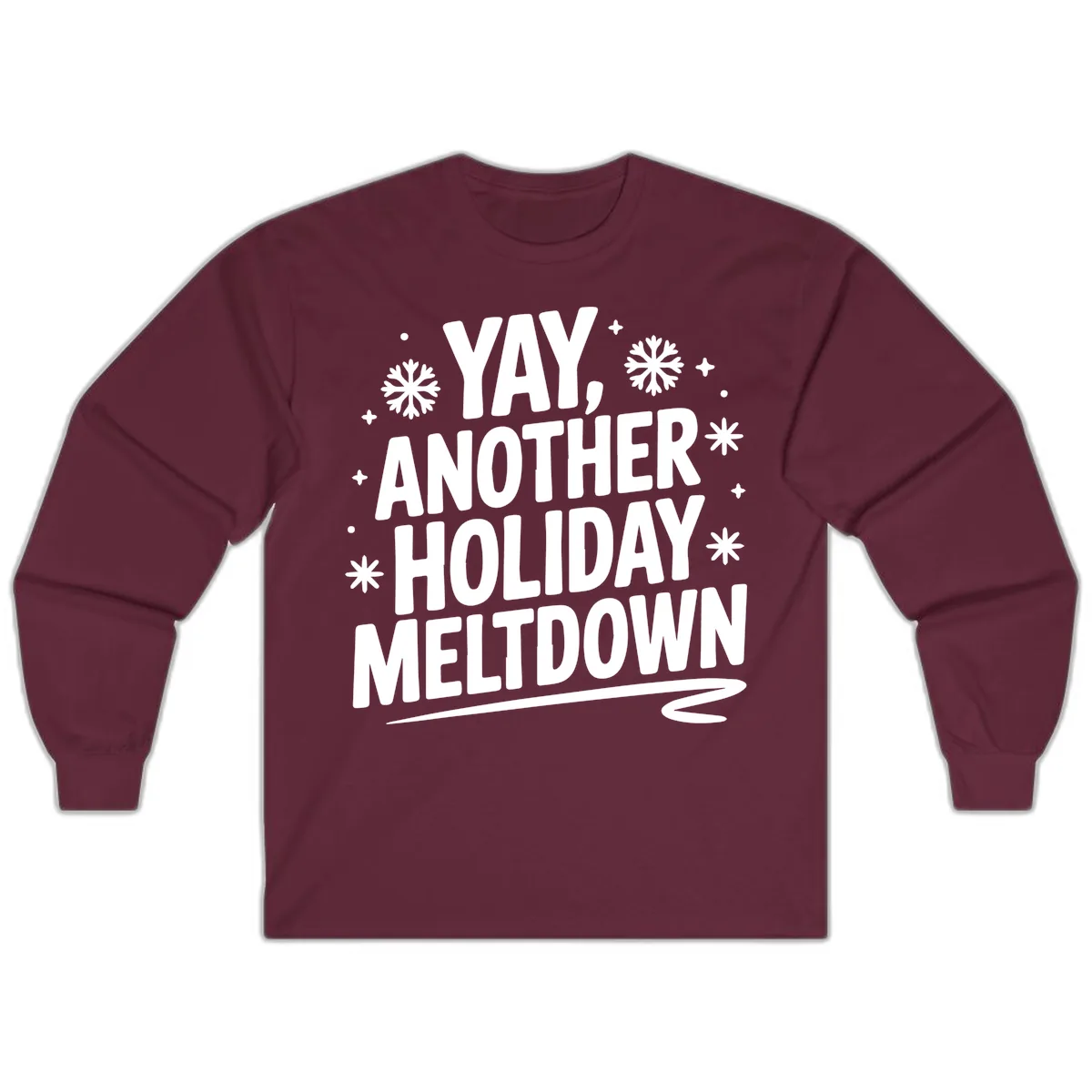 Yay, Another Holiday Meltdown Typography Long Sleeve in Maroon