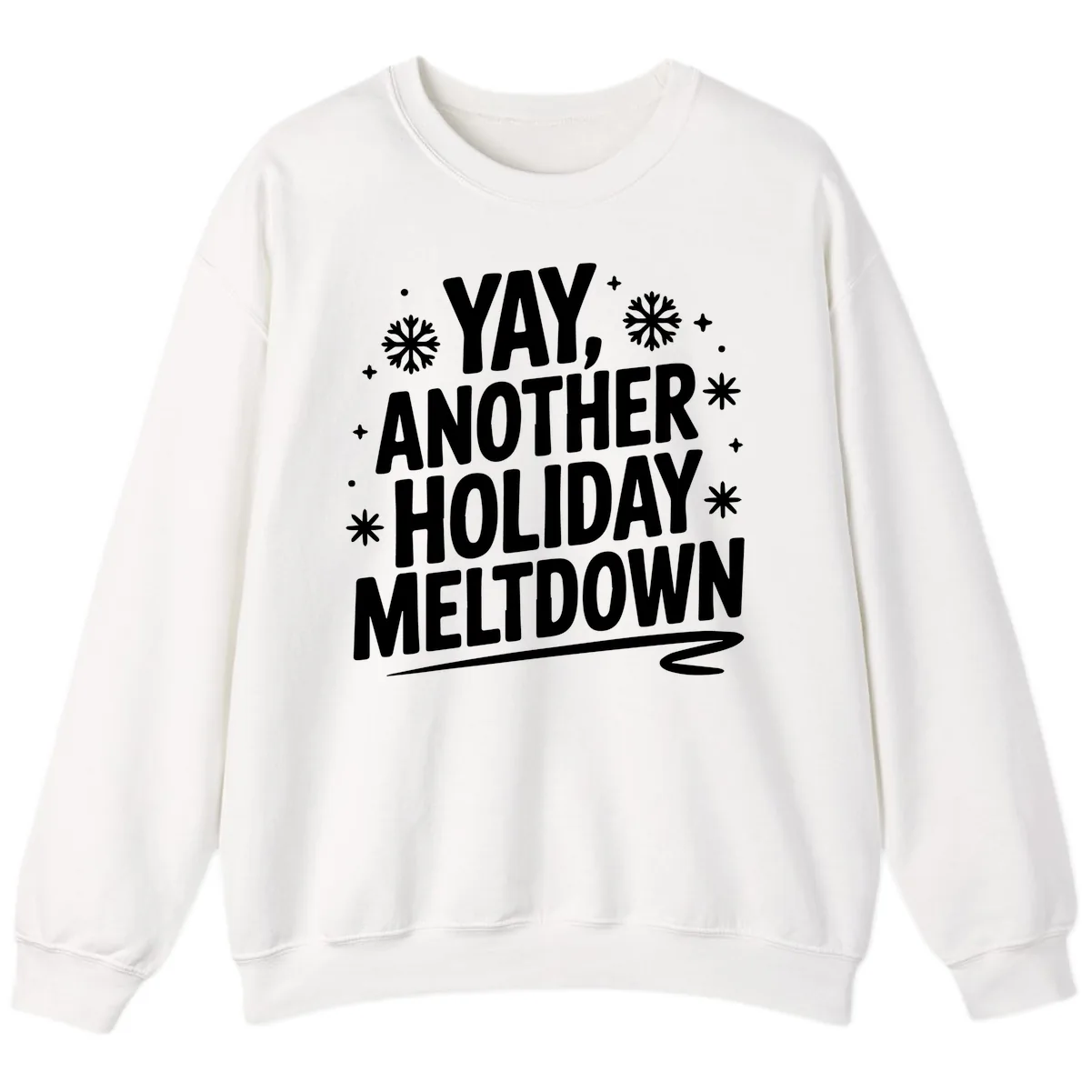 Yay, Another Holiday Meltdown Typography Sweatshirt in White