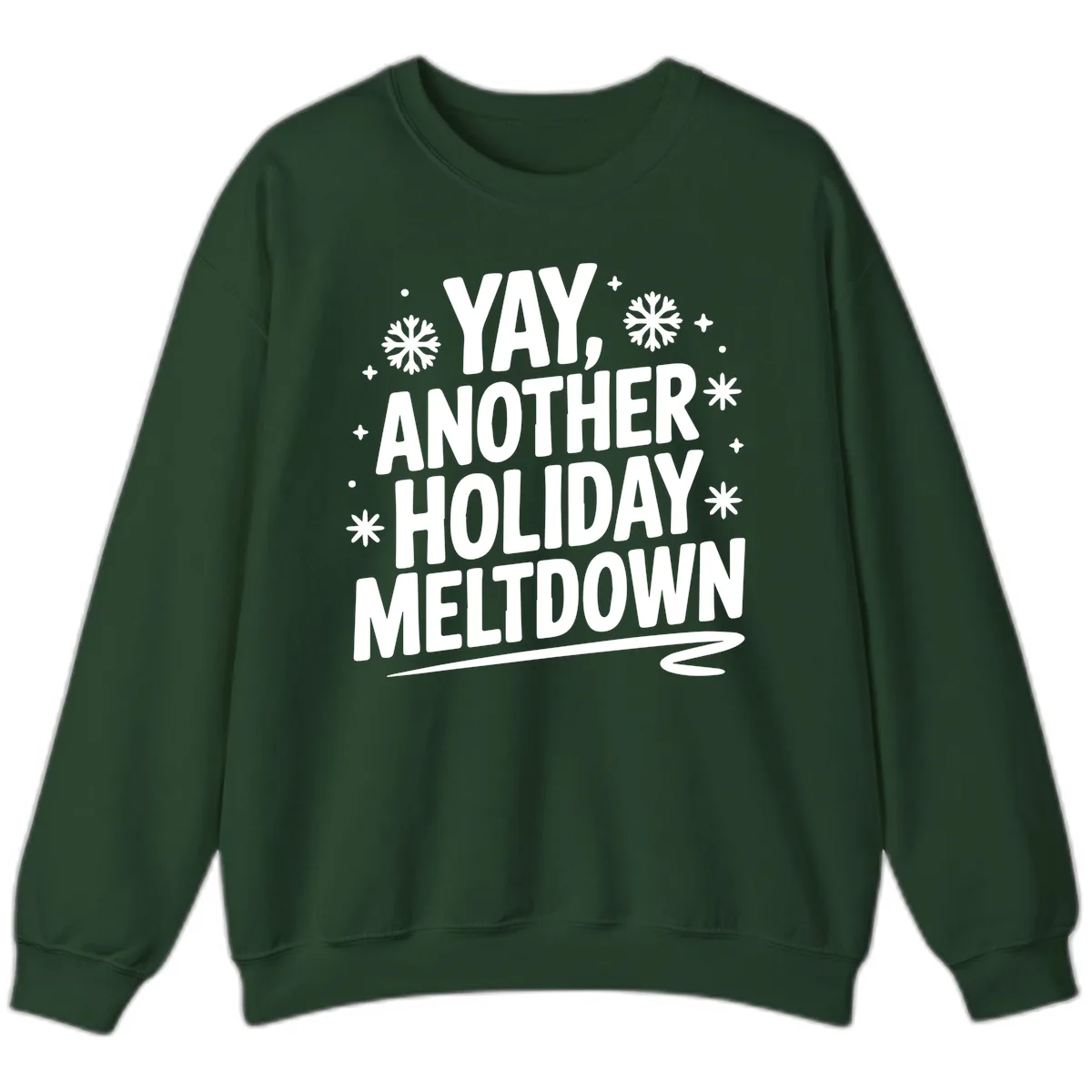 Yay, Another Holiday Meltdown Typography Sweatshirt in Forest Green