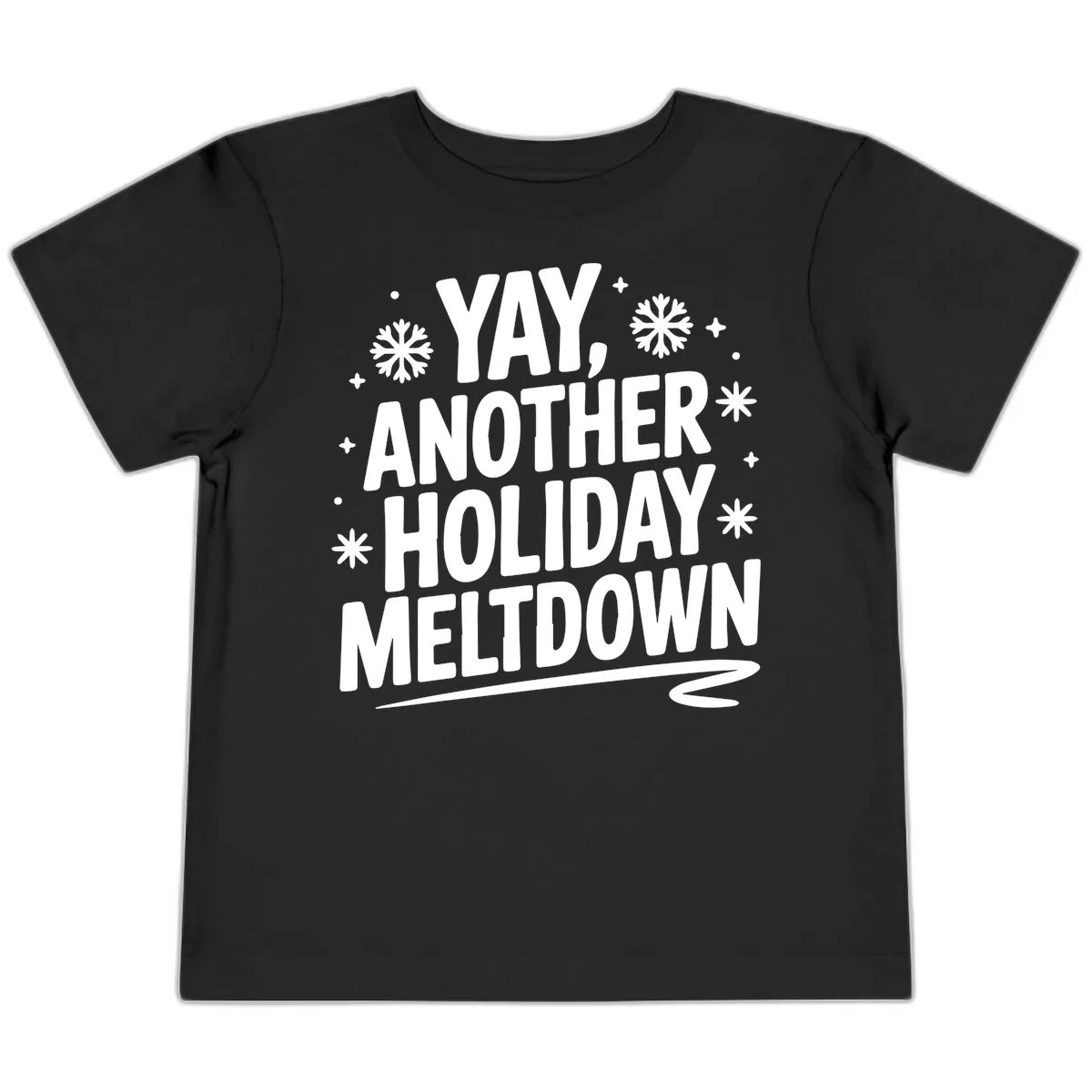 Yay, Another Holiday Meltdown Typography Toddler T-Shirt in Black