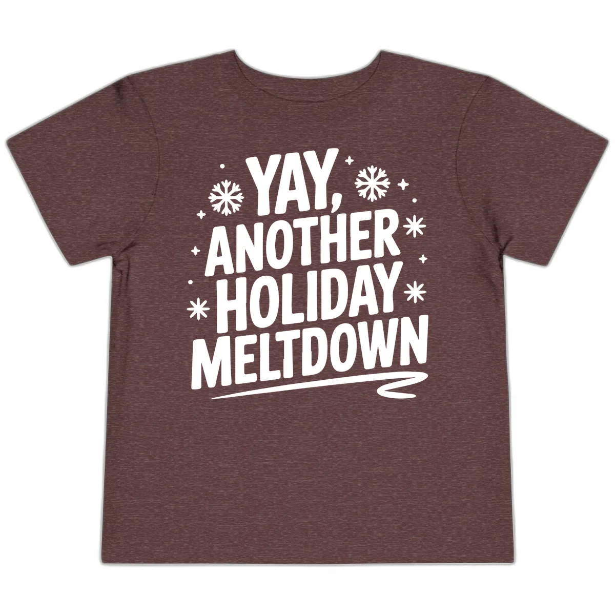 Yay, Another Holiday Meltdown Typography Toddler T-Shirt in Heather Maroon