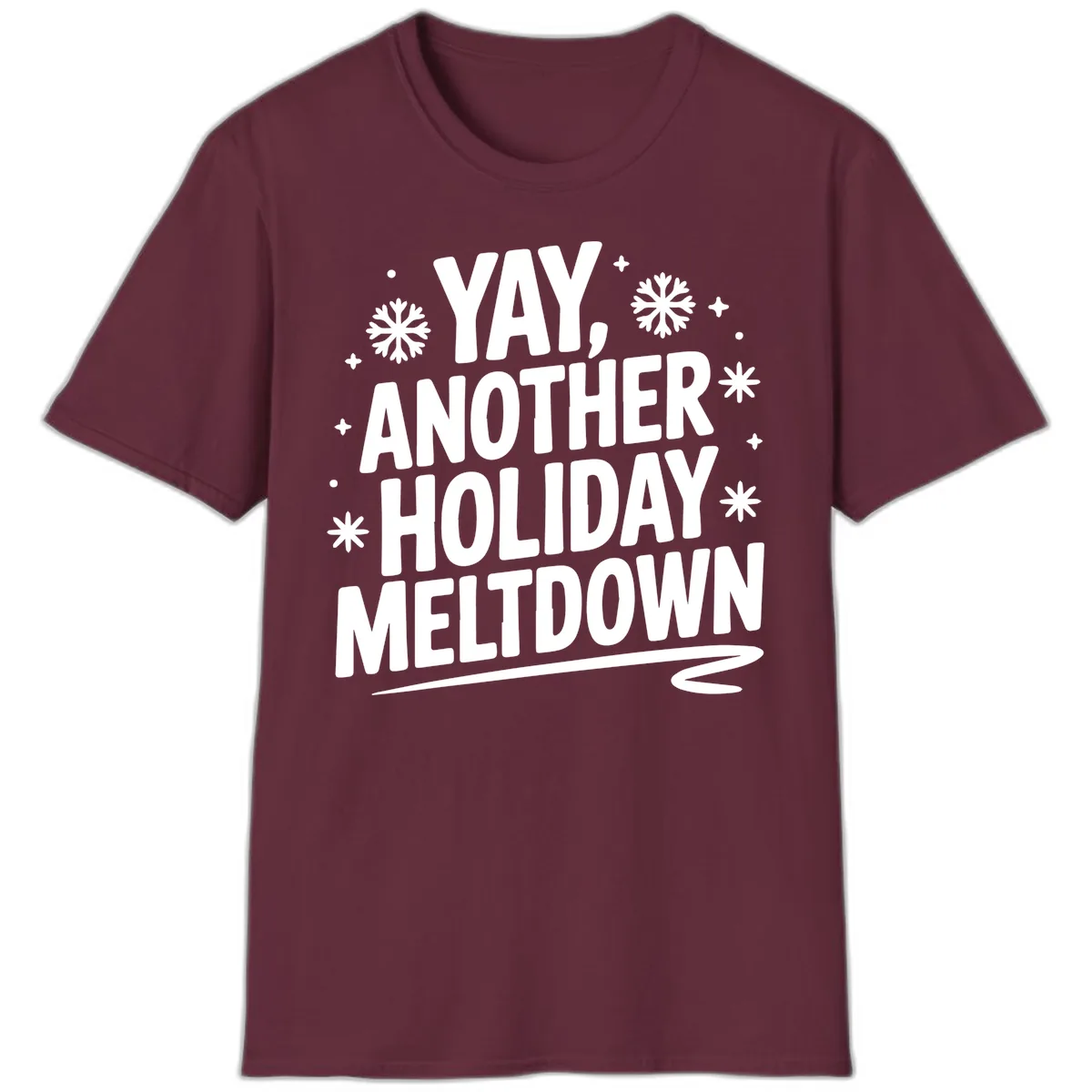 Yay, Another Holiday Meltdown Typography T-Shirt in Maroon