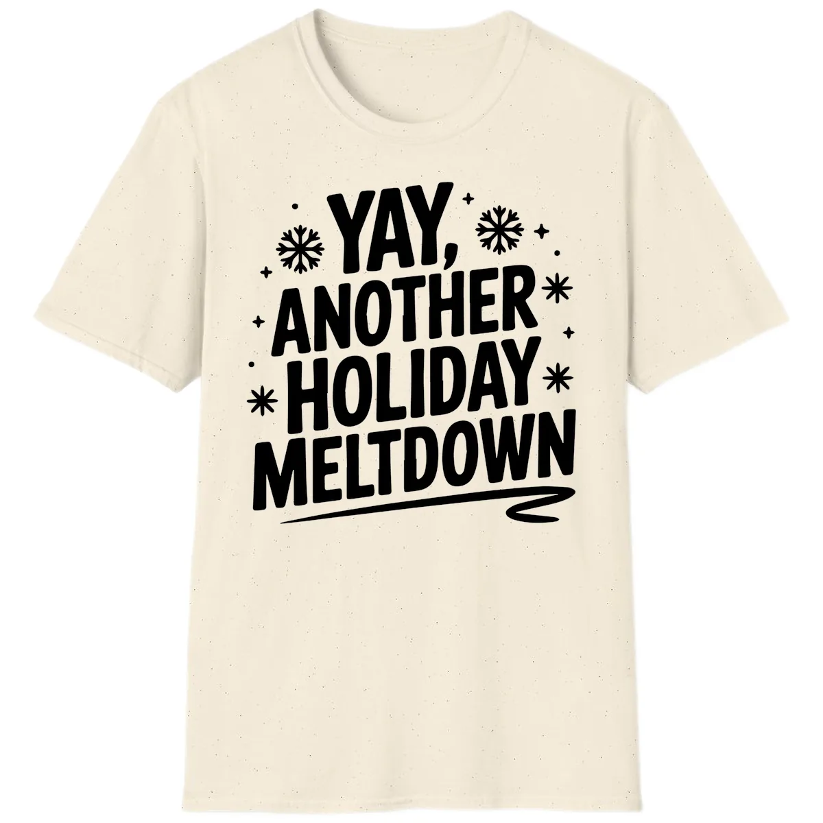 Yay, Another Holiday Meltdown Typography T-Shirt in Natural