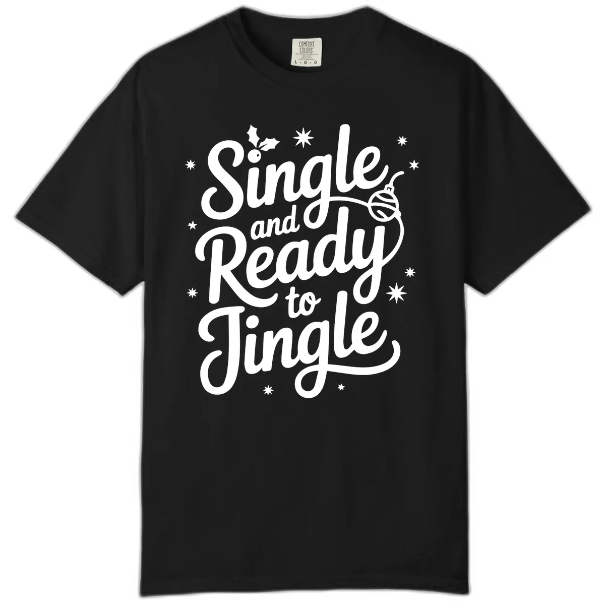 Single and Ready to Jingle Phrase Comfort Color in Black