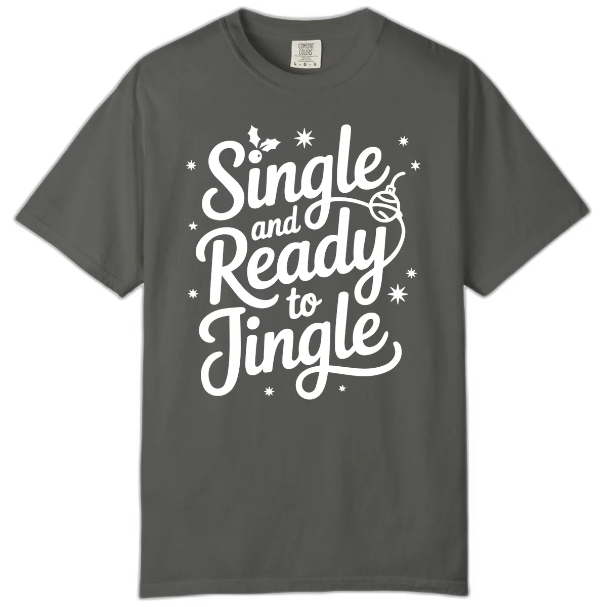 Single and Ready to Jingle Phrase Comfort Color in Pepper