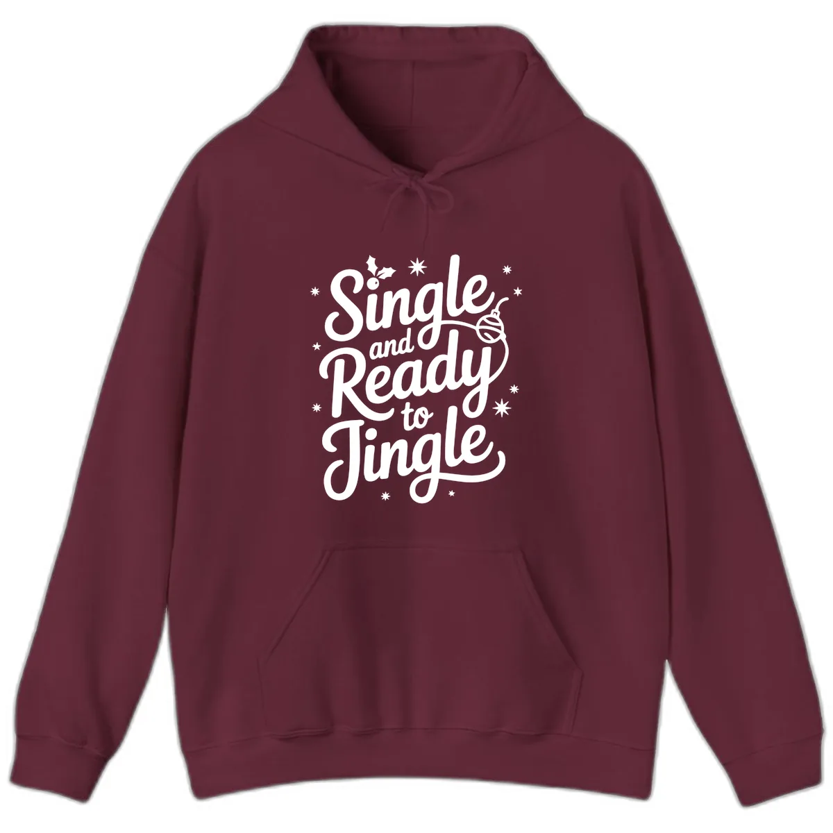Single and Ready to Jingle Phrase Hoodie in Maroon