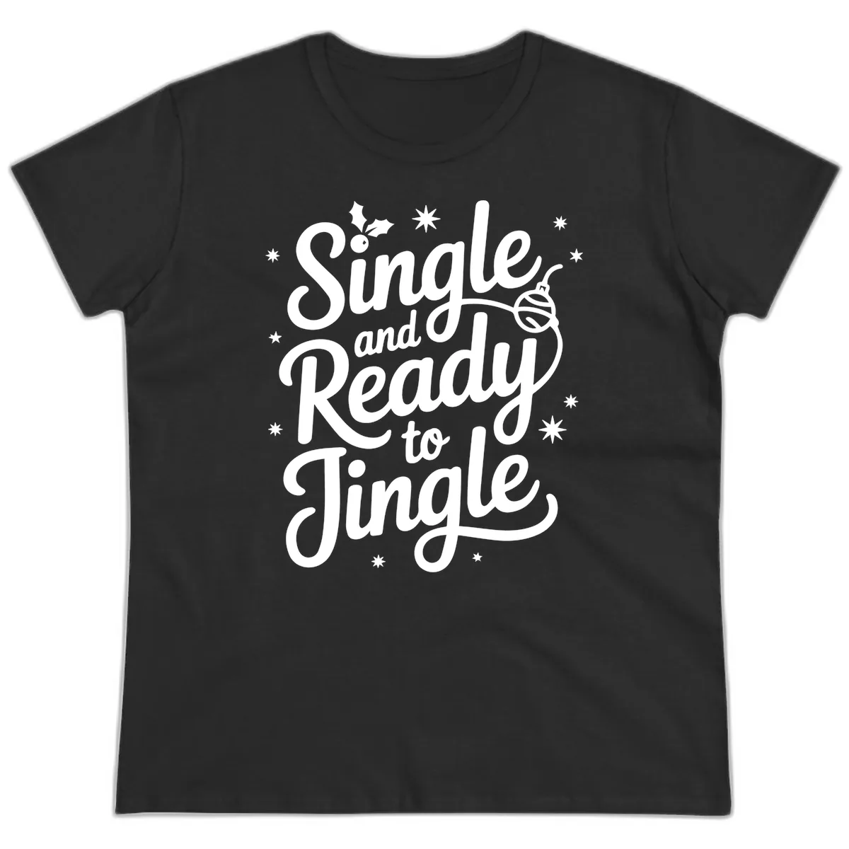 Single and Ready to Jingle Phrase Ladies Tee in Black