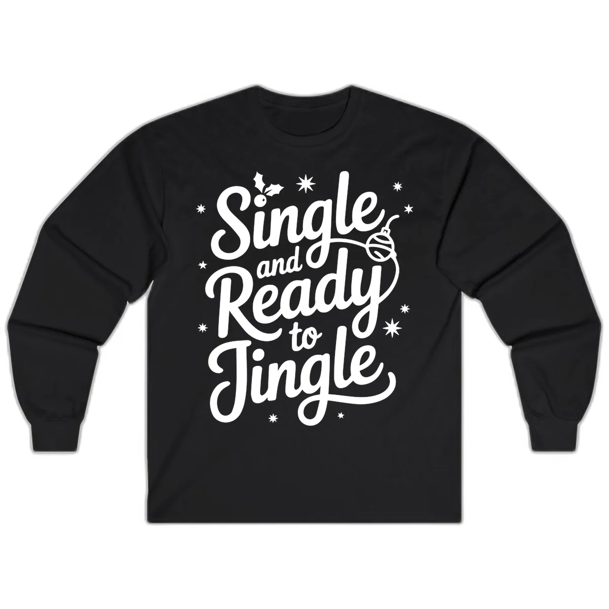 Single and Ready to Jingle Phrase Long Sleeve in Black