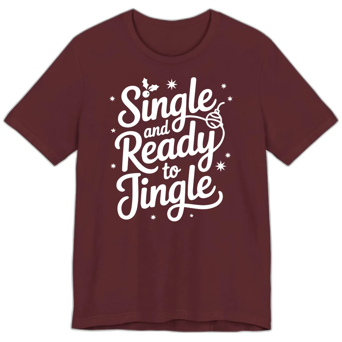 Single and Ready to Jingle Phrase Premium T-Shirt in Maroon
