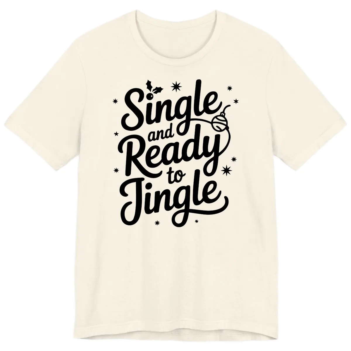 Single and Ready to Jingle Phrase Premium T-Shirt in Natural