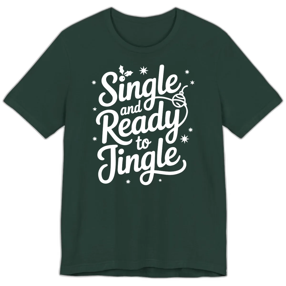 Single and Ready to Jingle Phrase Premium T-Shirt in Forest