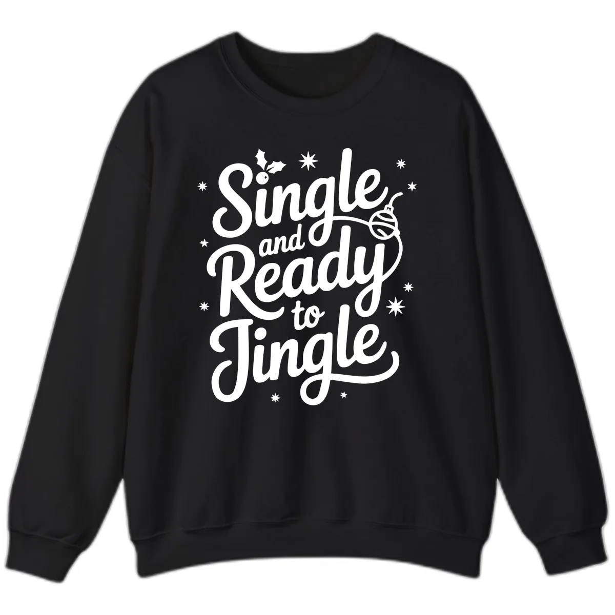 Single and Ready to Jingle Phrase Sweatshirt in Black