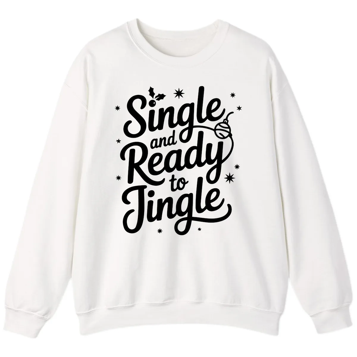 Single and Ready to Jingle Phrase Sweatshirt in White