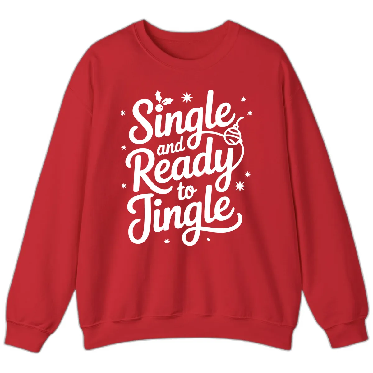 Single and Ready to Jingle Phrase Sweatshirt in Red