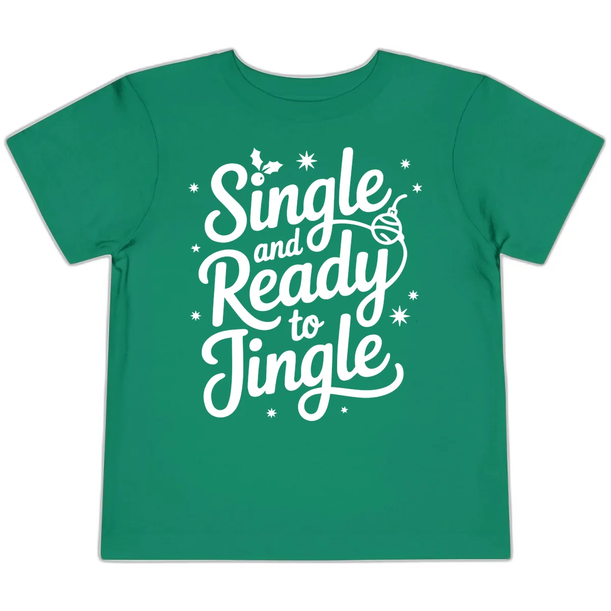Single and Ready to Jingle Phrase Toddler T-Shirt in Kelly