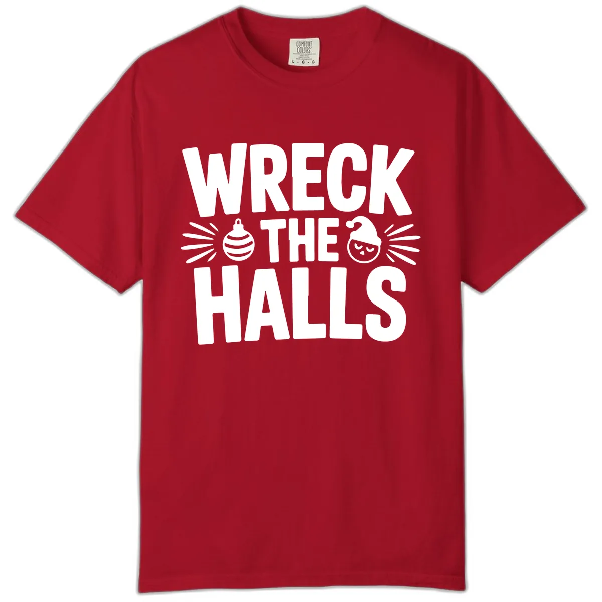 Wreck The Halls Christmas Phrase Design Comfort Color in Red