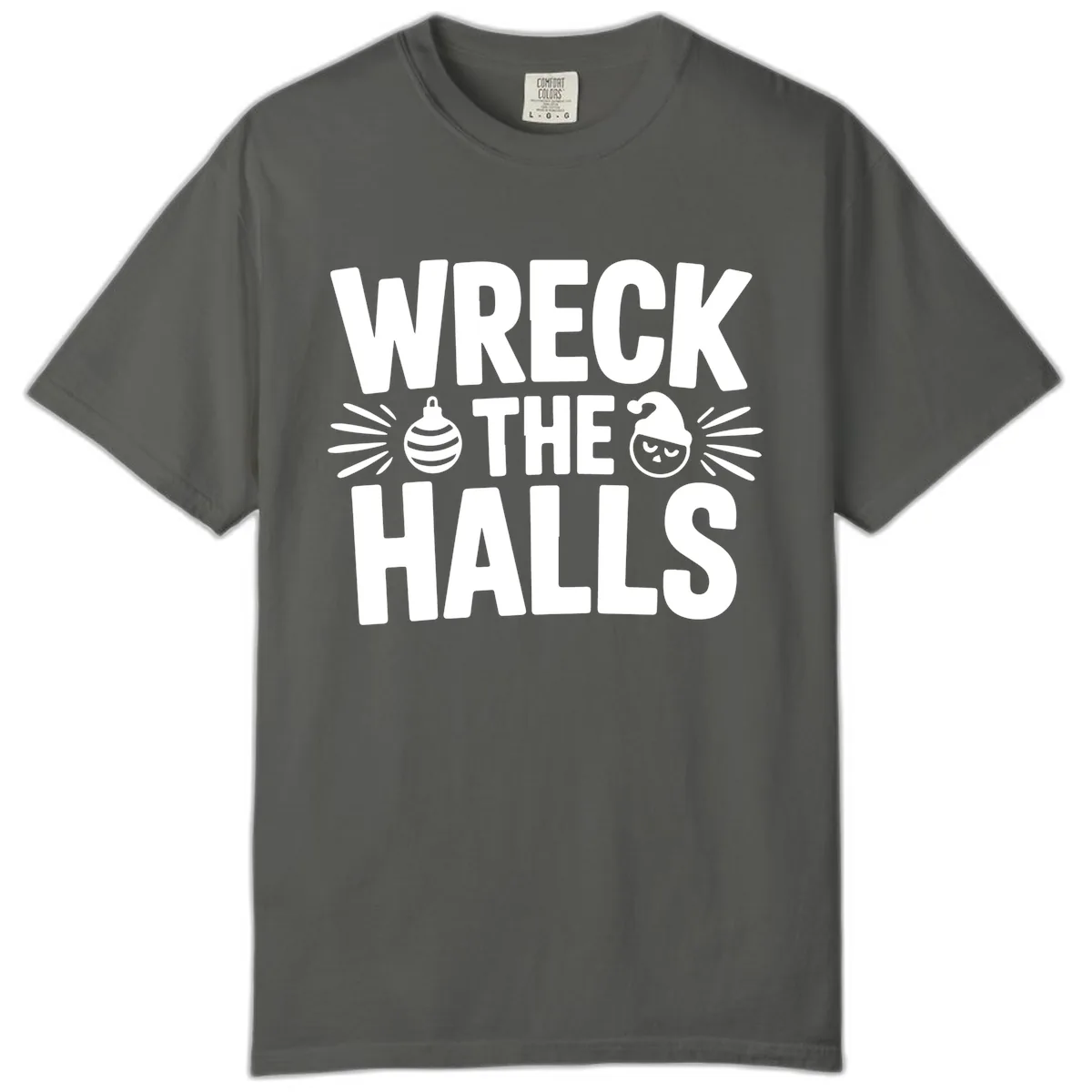 Wreck The Halls Christmas Phrase Design Comfort Color in Pepper