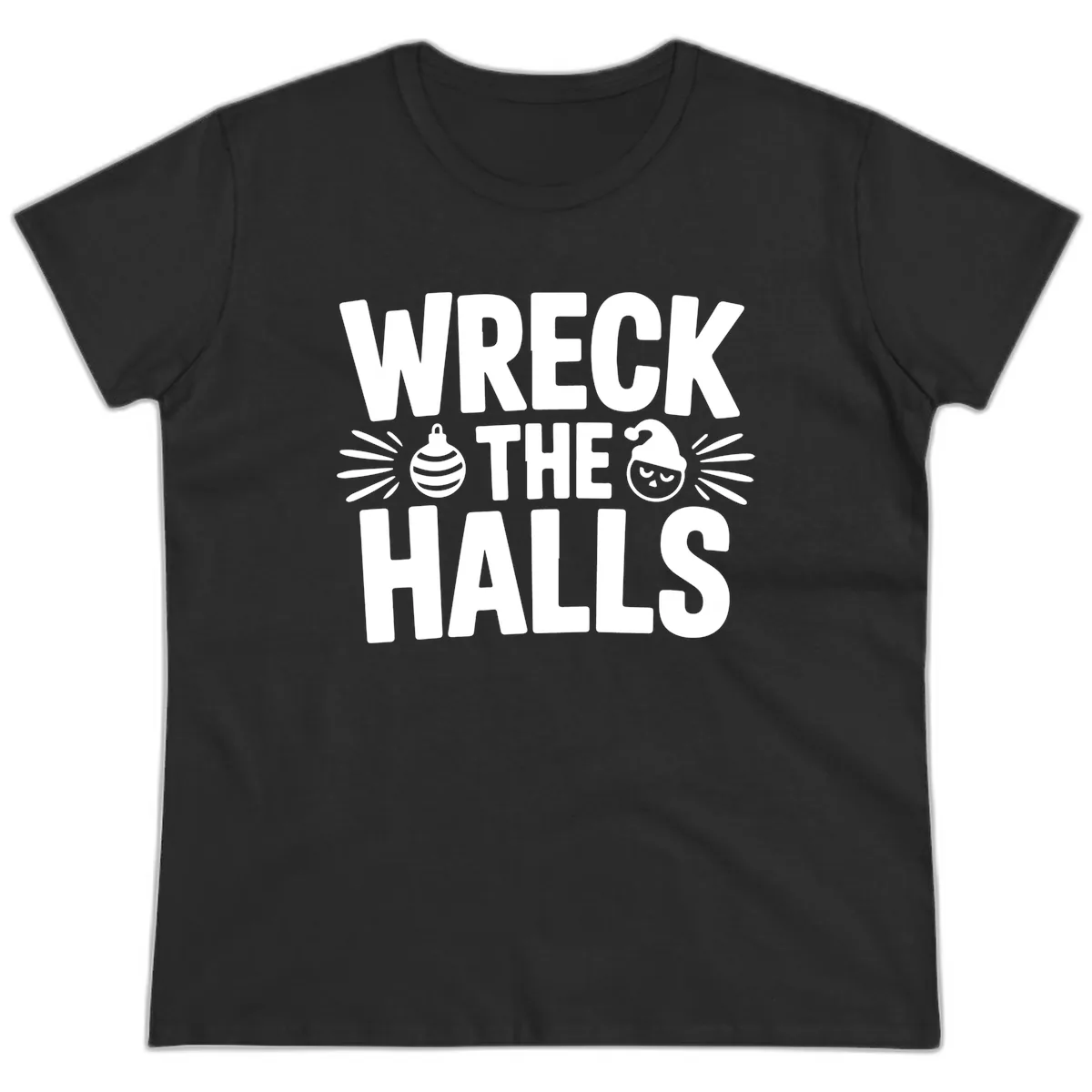 Wreck The Halls Christmas Phrase Design Ladies Tee in Black