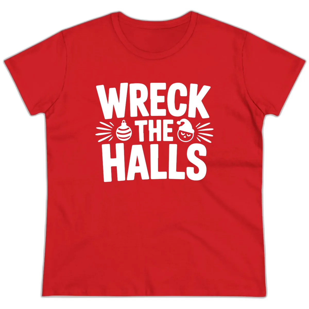 Wreck The Halls Christmas Phrase Design Ladies Tee in Red
