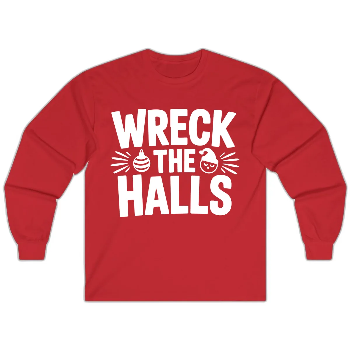 Wreck The Halls Christmas Phrase Design Long Sleeve in Red