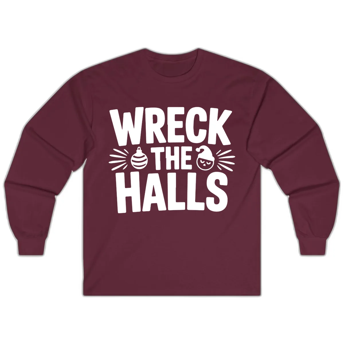 Wreck The Halls Christmas Phrase Design Long Sleeve in Maroon