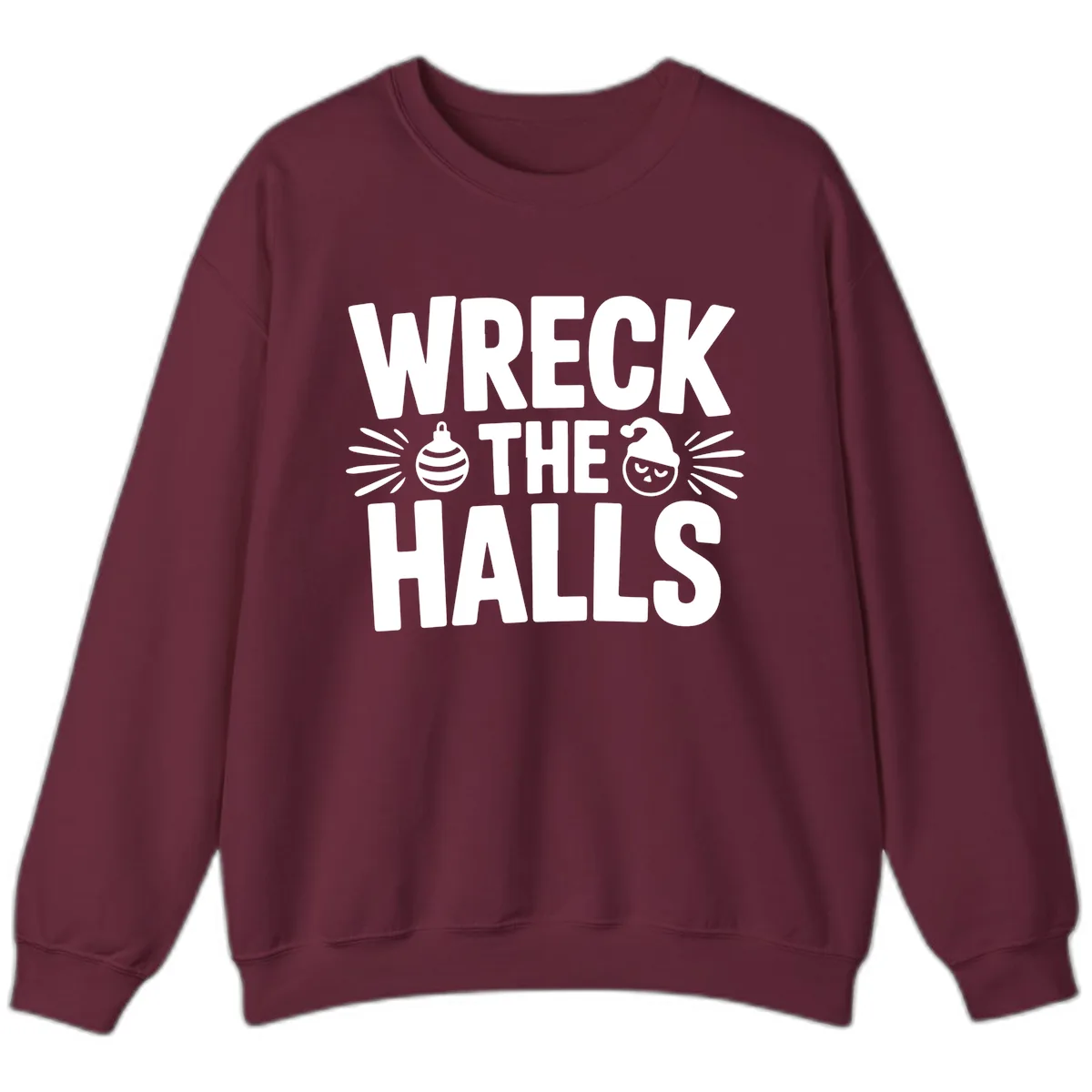 Wreck The Halls Christmas Phrase Design Sweatshirt in Maroon