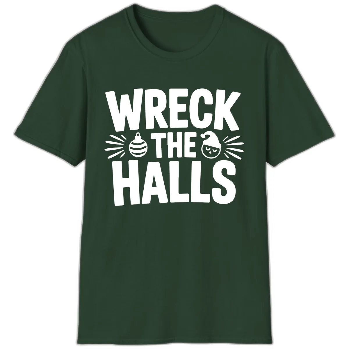Wreck The Halls Christmas Phrase Design T-Shirt in Forest Green