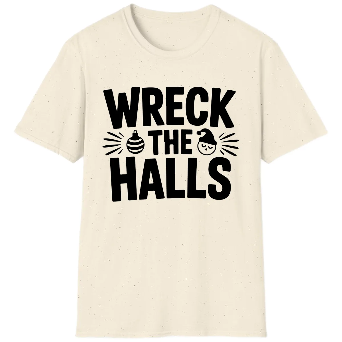 Wreck The Halls Christmas Phrase Design T-Shirt in Natural