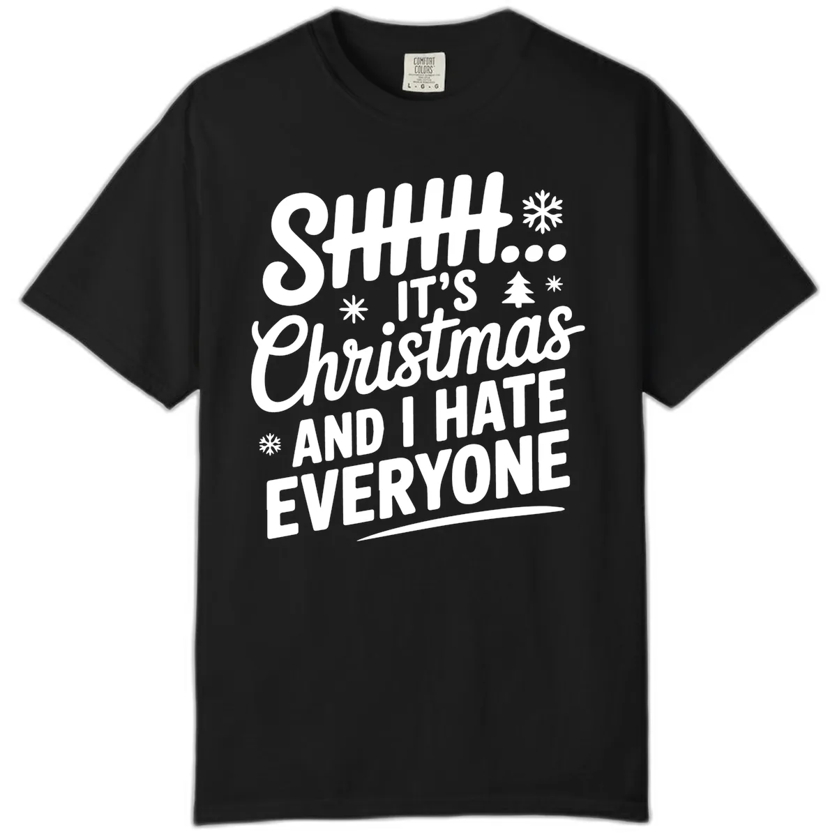Shhh It's Christmas And I Hate Everyone Comfort Color in Black