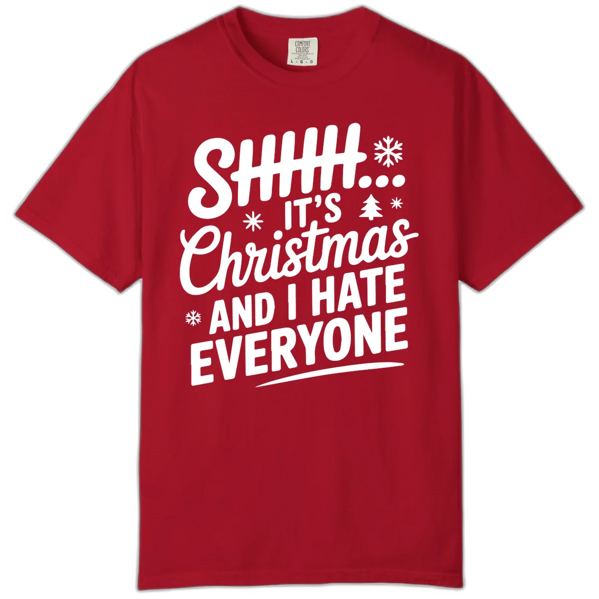 Shhh It's Christmas And I Hate Everyone Comfort Color in Red