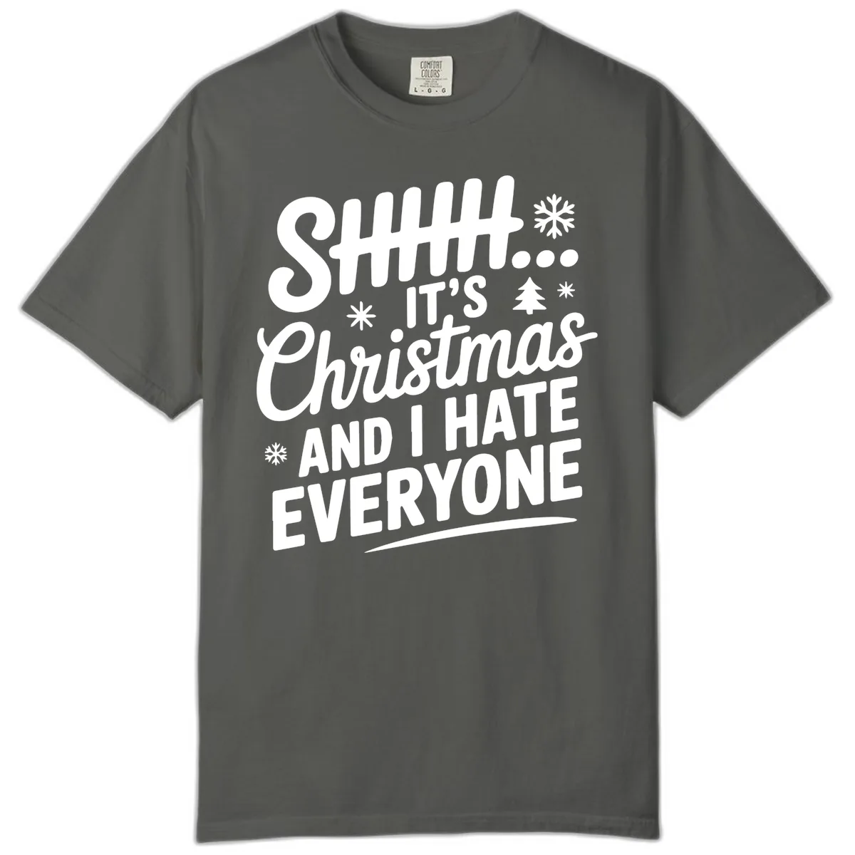 Shhh It's Christmas And I Hate Everyone Comfort Color in Pepper
