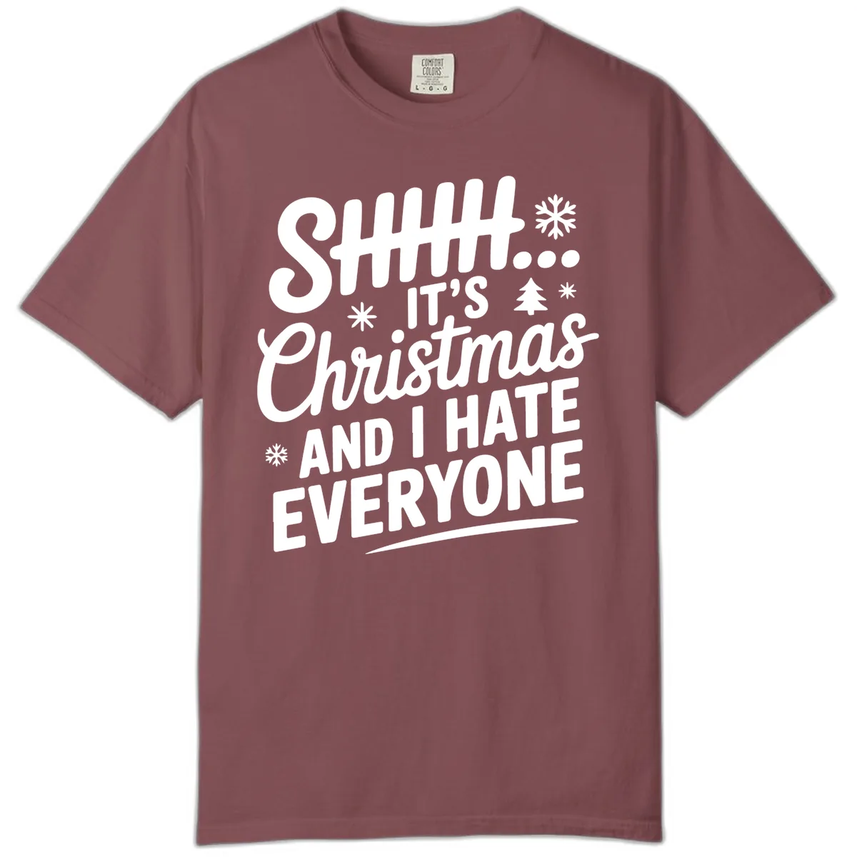 Shhh It's Christmas And I Hate Everyone Comfort Color in Brick