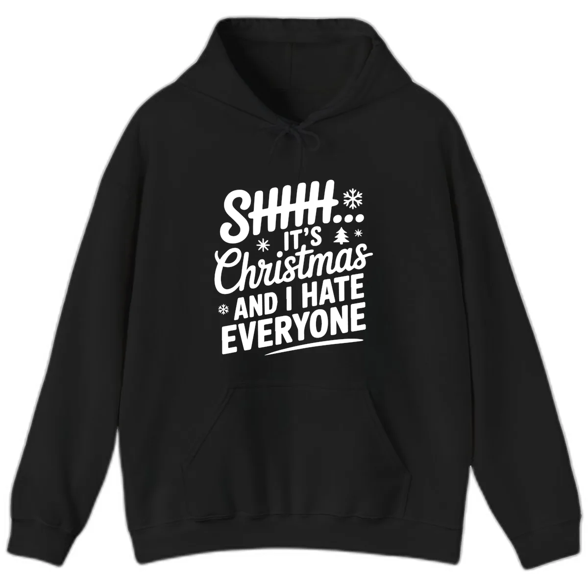 Shhh It's Christmas And I Hate Everyone Hoodie in Black