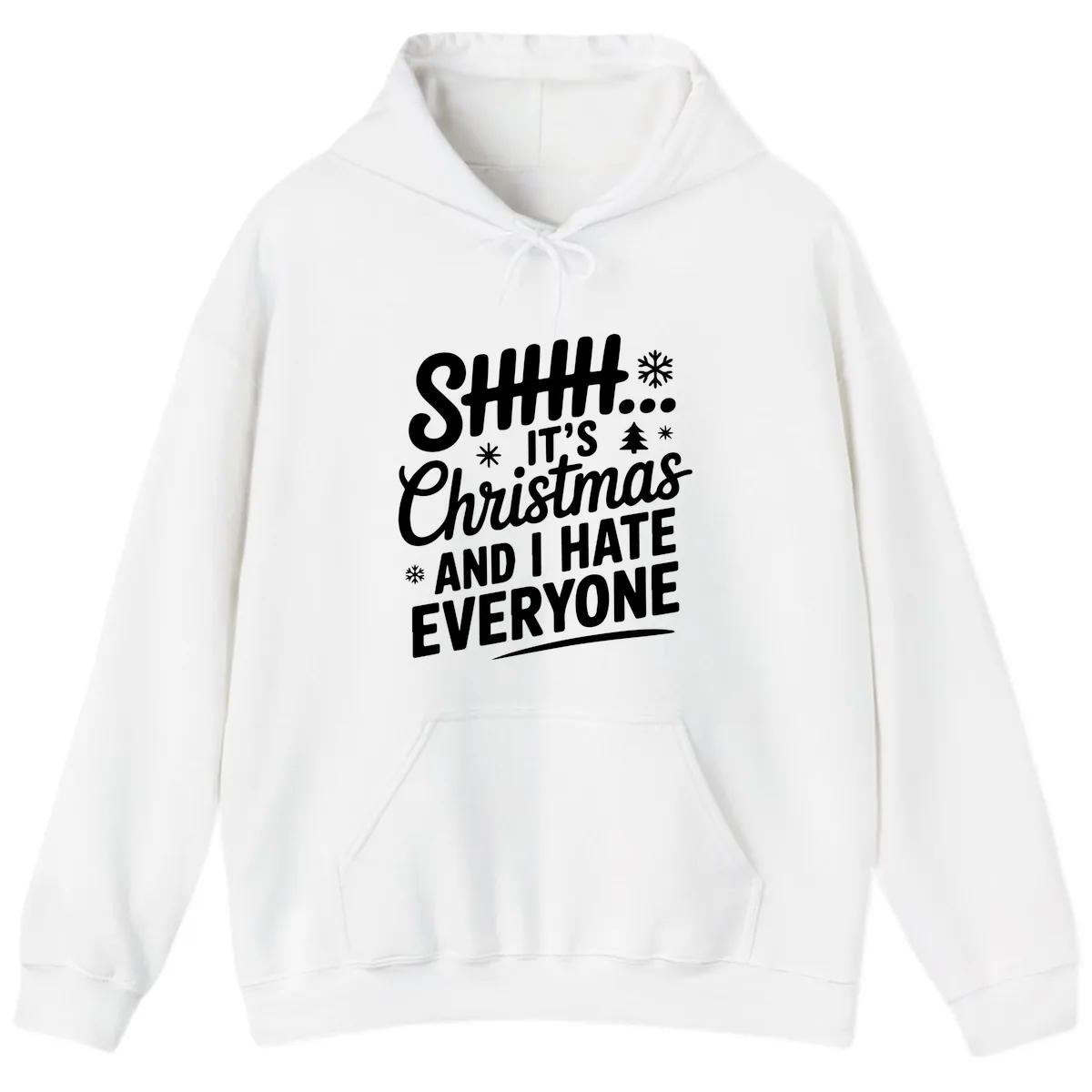 Shhh It's Christmas And I Hate Everyone Hoodie in White