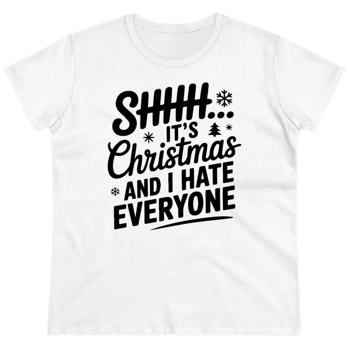 Shhh It's Christmas And I Hate Everyone Ladies Tee in White