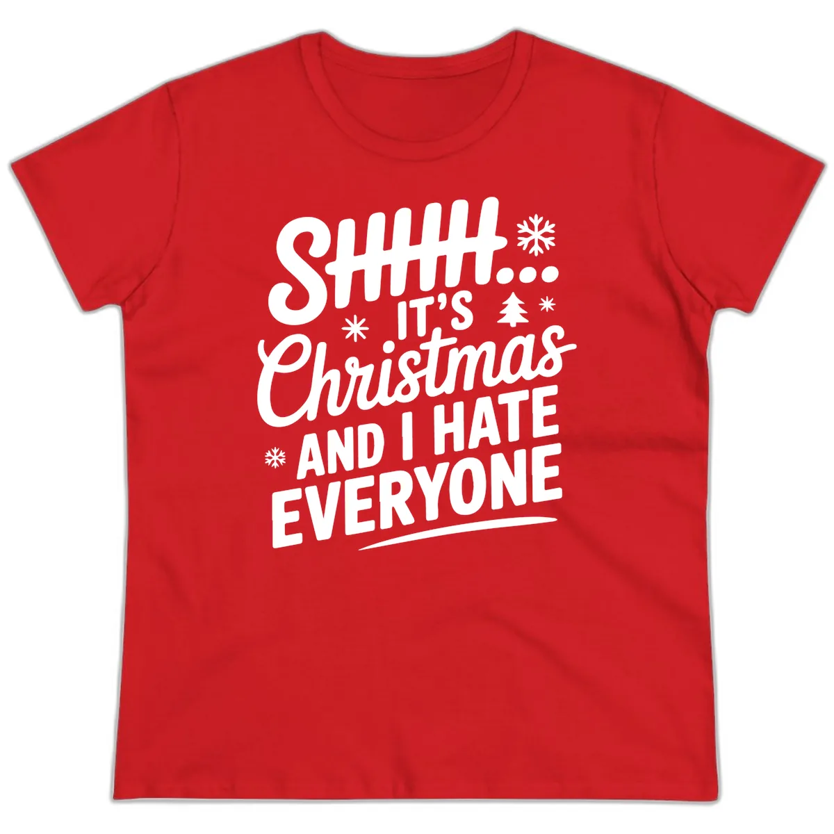 Shhh It's Christmas And I Hate Everyone Ladies Tee in Red
