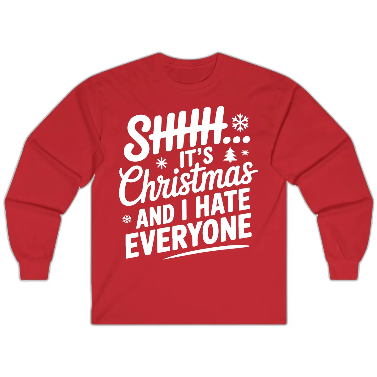 Shhh It's Christmas And I Hate Everyone Long Sleeve in Red