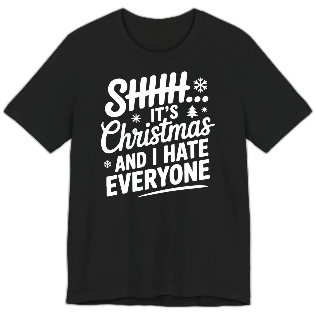 Shhh It's Christmas And I Hate Everyone Premium T-Shirt in Black