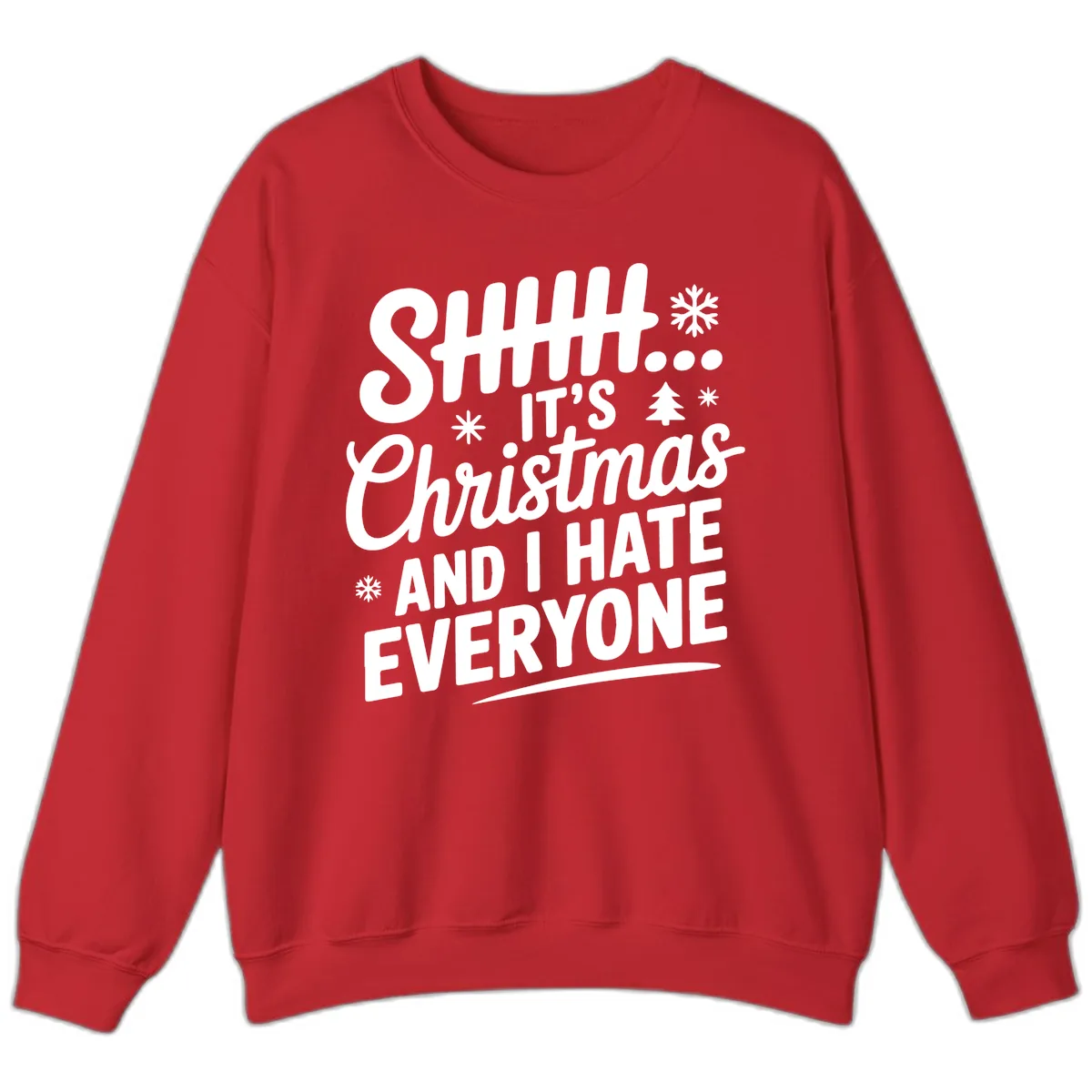 Shhh It's Christmas And I Hate Everyone Sweatshirt in Red