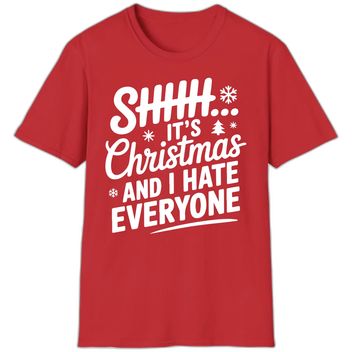 Shhh It's Christmas And I Hate Everyone T-Shirt in Red