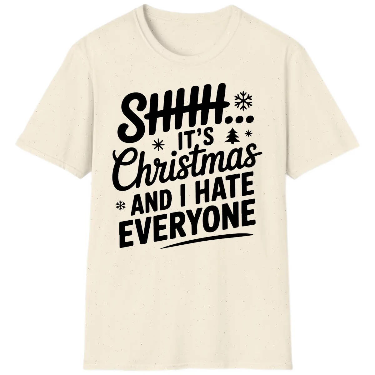 Shhh It's Christmas And I Hate Everyone T-Shirt in Natural