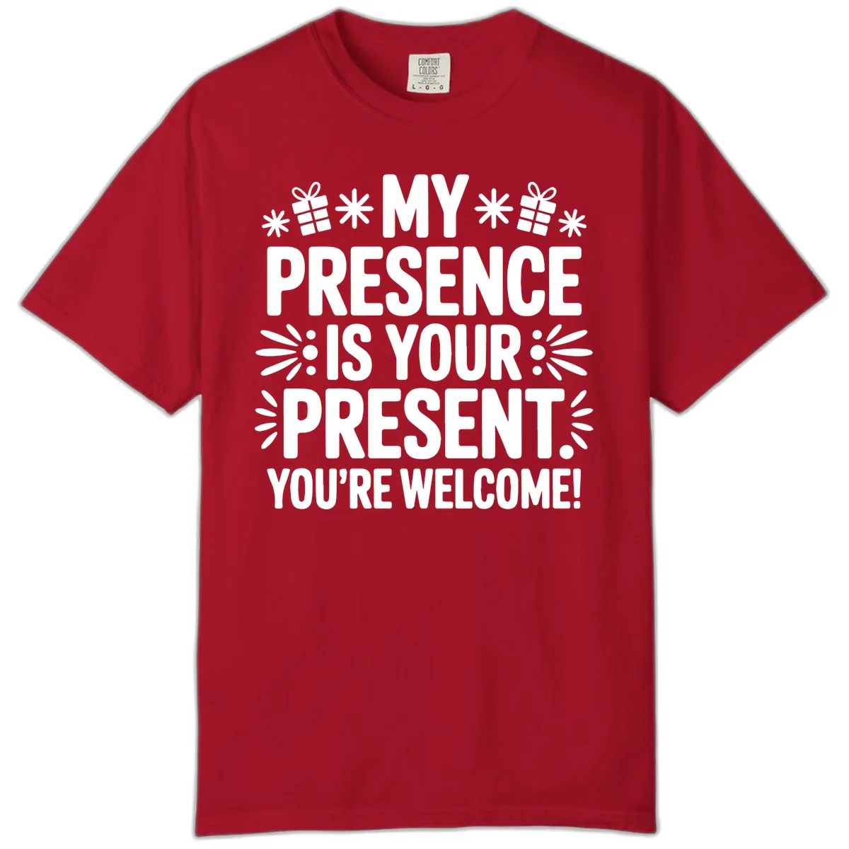 My Presence Is Your Present Typography Comfort Color in Red