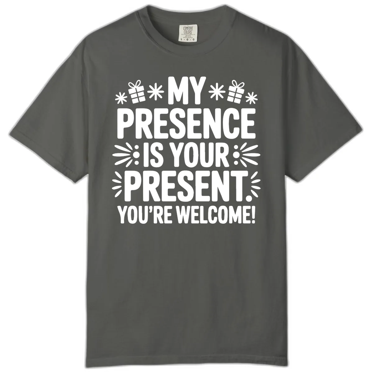 My Presence Is Your Present Typography Comfort Color in Pepper