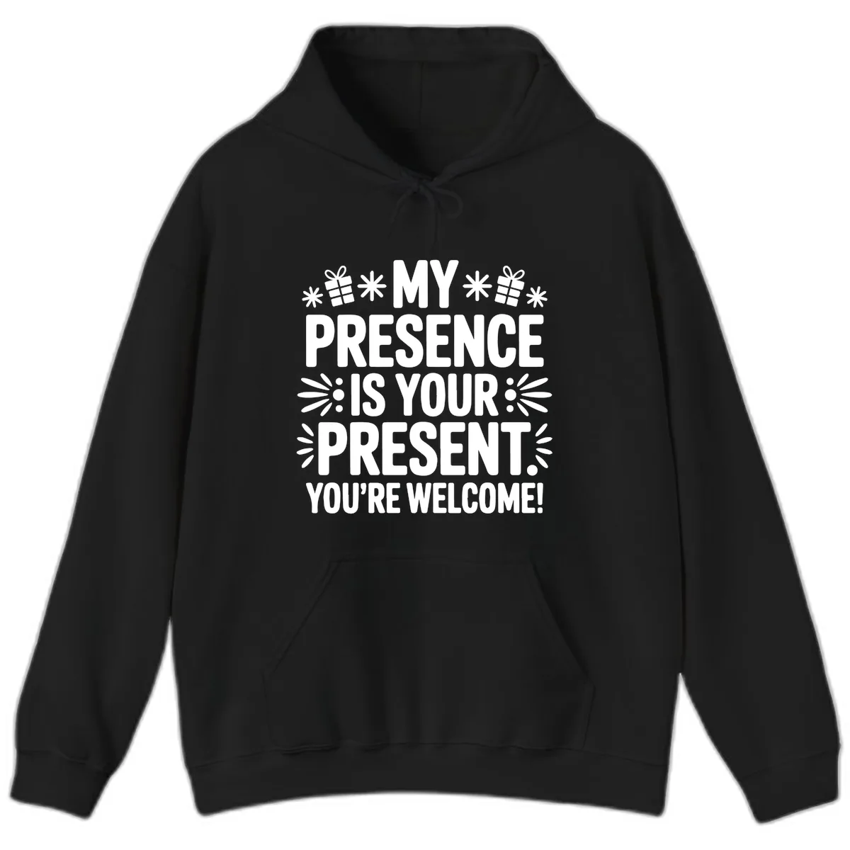 My Presence Is Your Present Typography Hoodie in Black