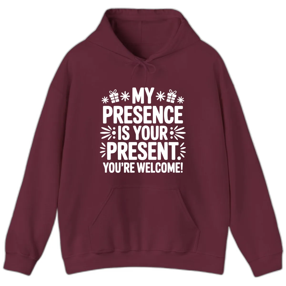 My Presence Is Your Present Typography Hoodie in Maroon