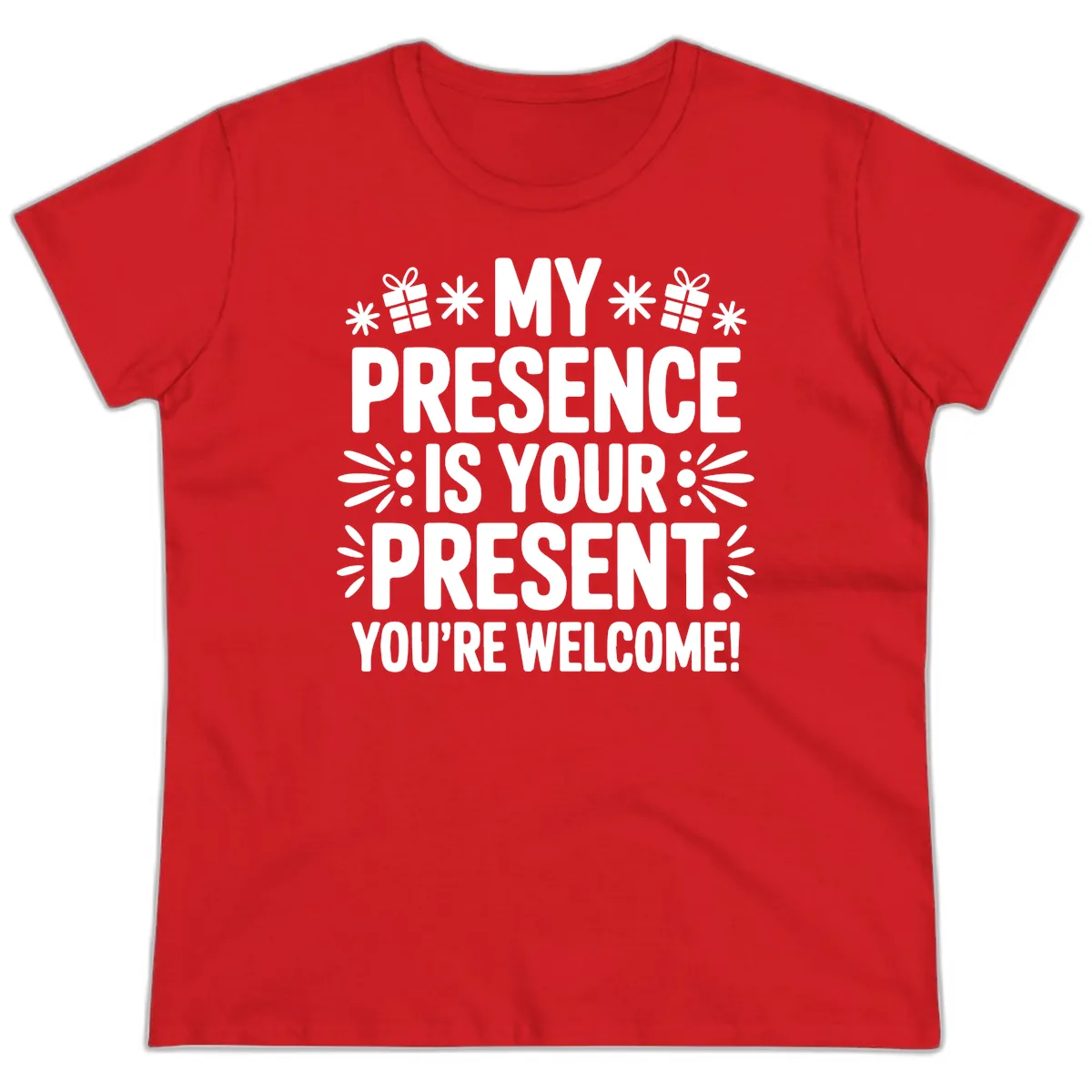 My Presence Is Your Present Typography Ladies Tee in Red