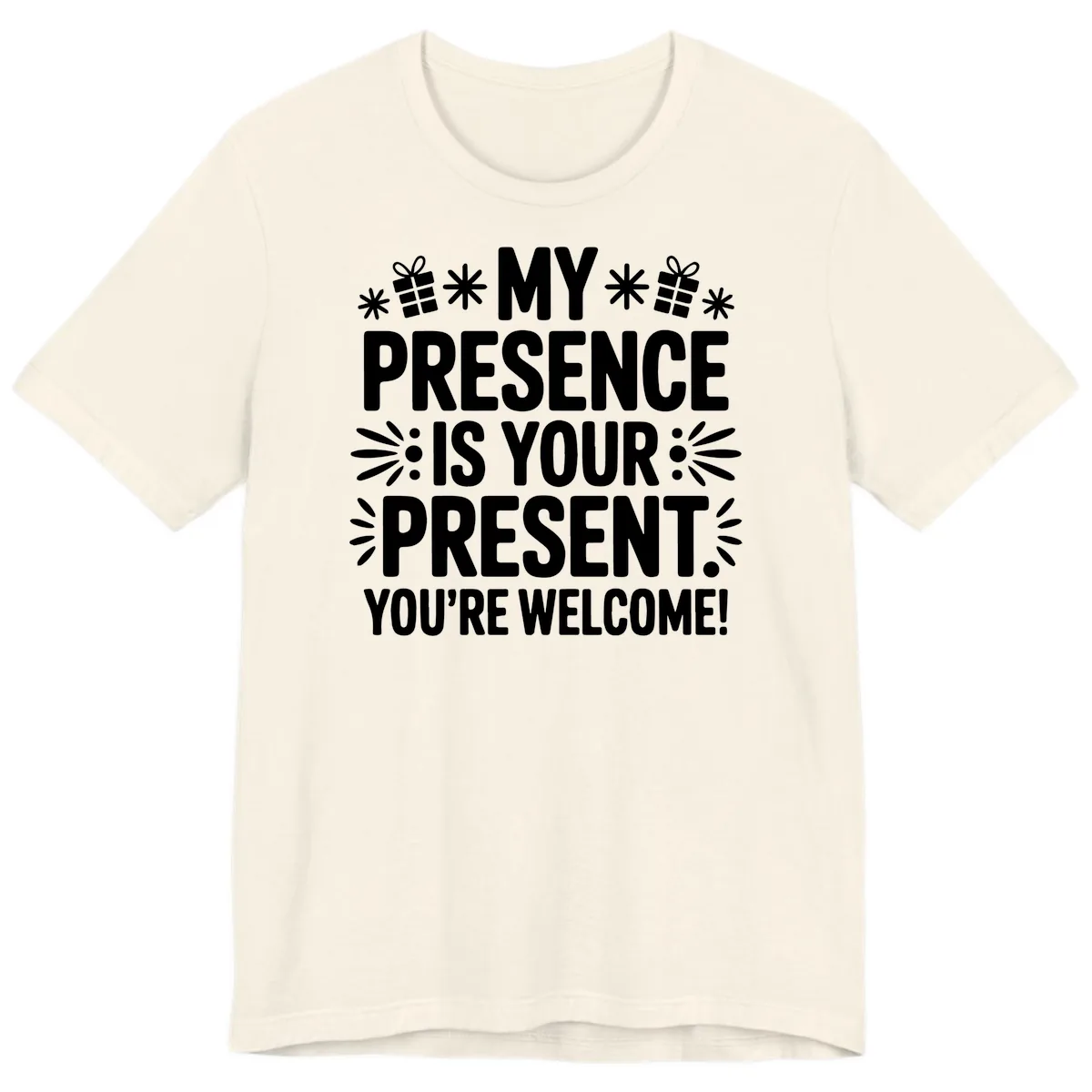 My Presence Is Your Present Typography Premium T-Shirt in Natural
