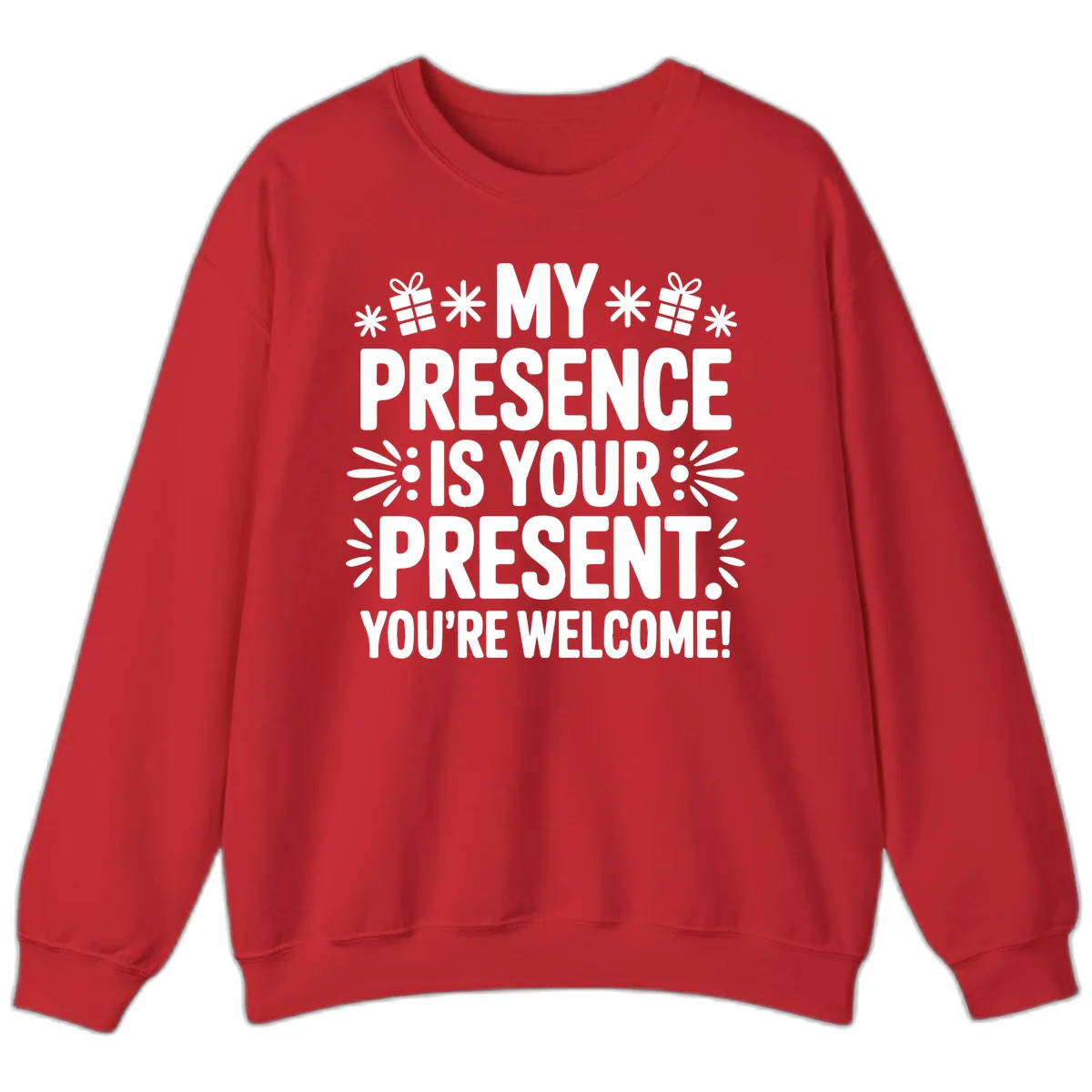 My Presence Is Your Present Typography Sweatshirt in Red