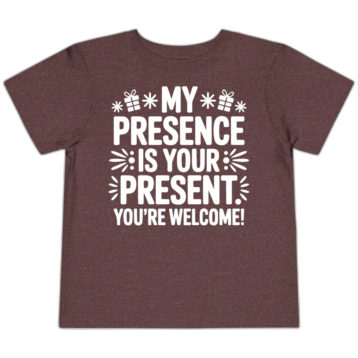 My Presence Is Your Present Typography Toddler T-Shirt in Heather Maroon