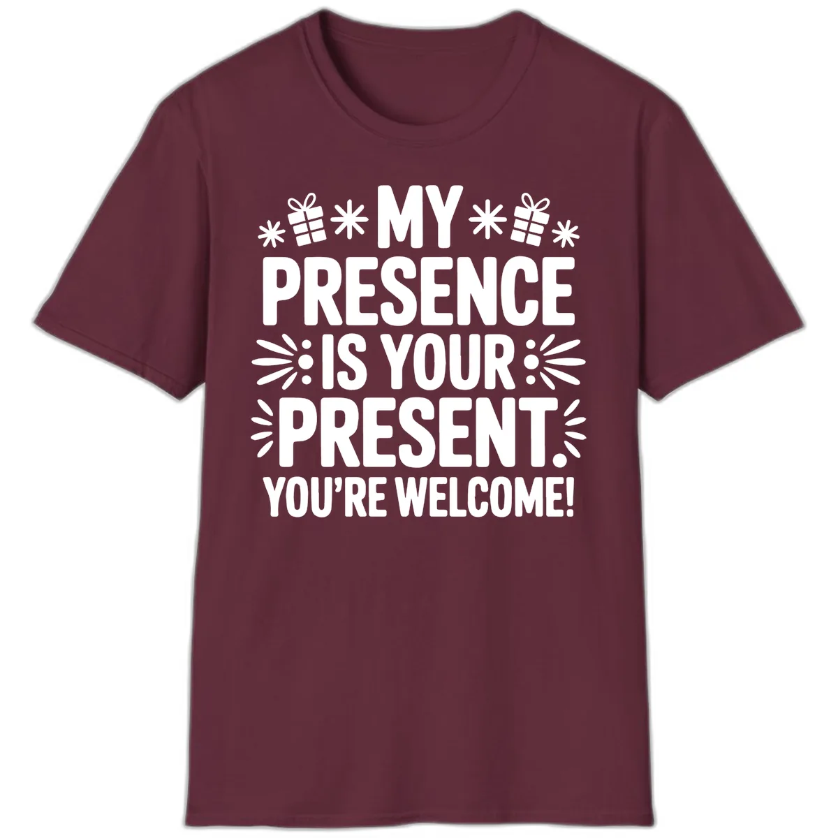 My Presence Is Your Present Typography T-Shirt in Maroon